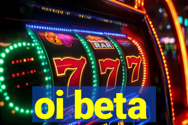 oi beta